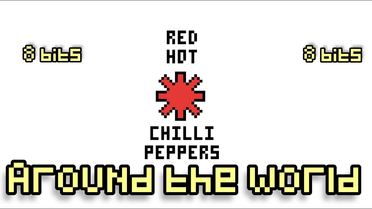 { AROUND THE WORLD RED HOT CHILI PEPPERS } 8 BITS Tribute YouTube