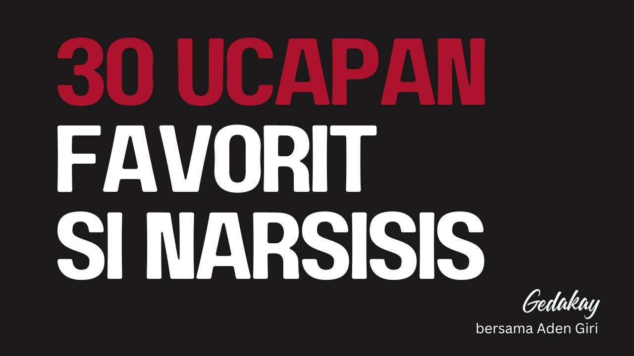 30 ucapan favorit si narsisis