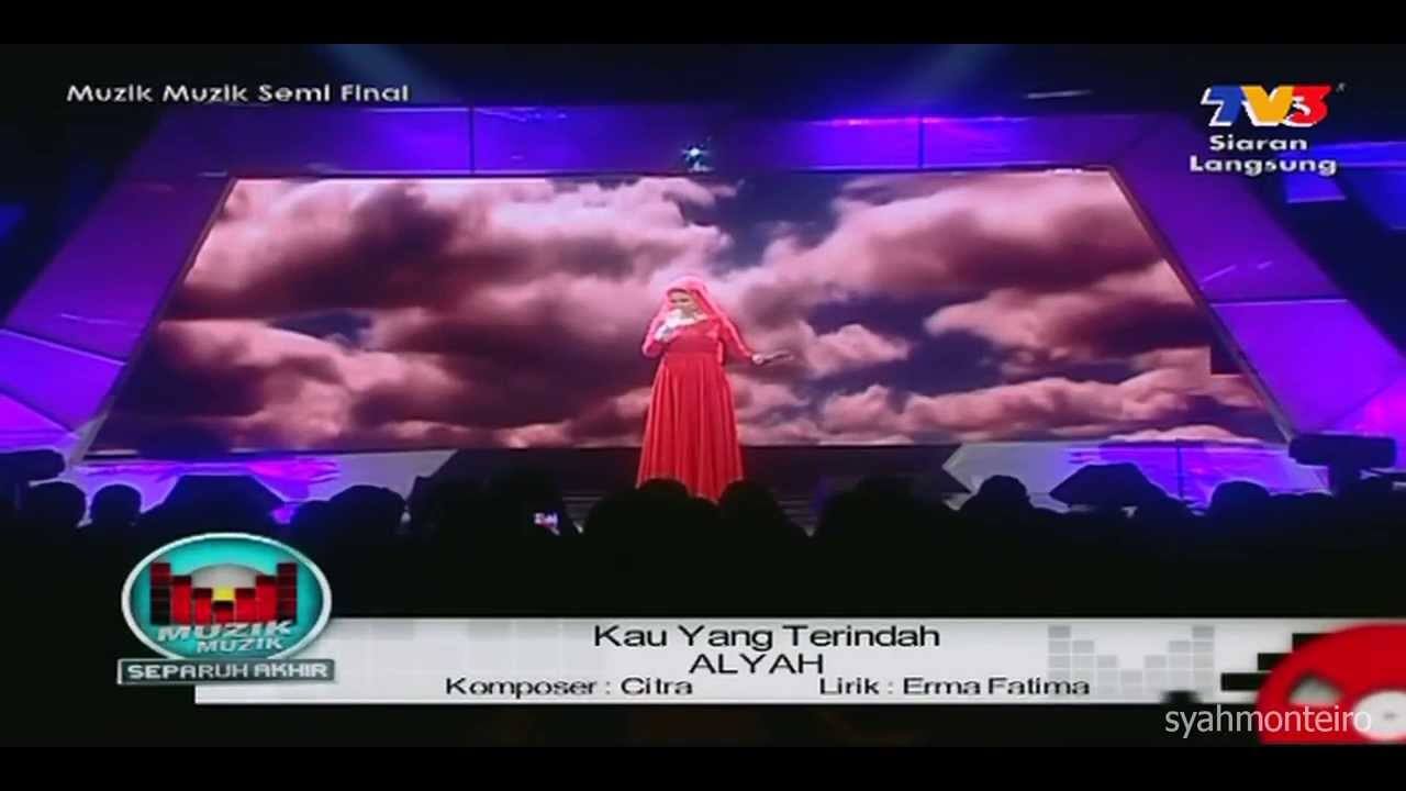 Alyah-Kau Yang Terindah (Semifinal Muzik Muzik 28)