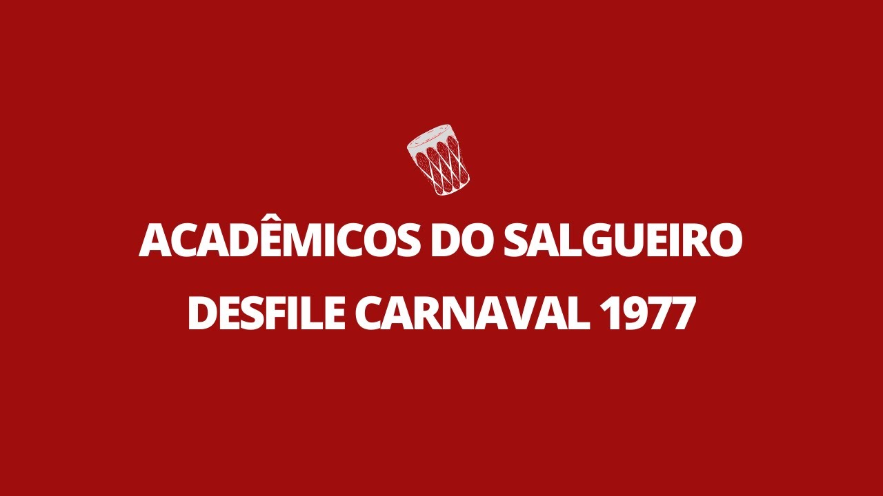 Escola de Samba Acadêmicos do Salgueiro - Desfile Carnaval 1977