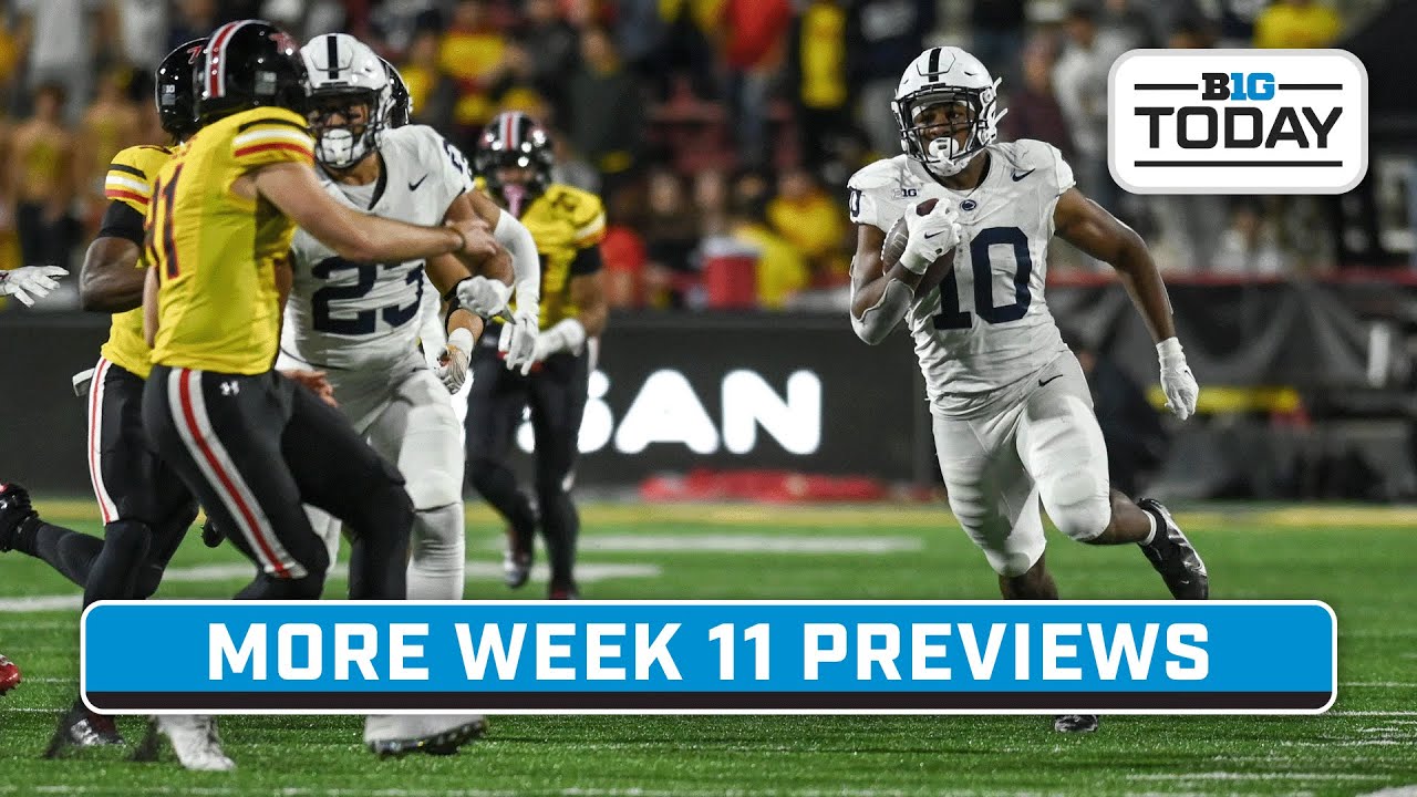 More Week 11 Previews; Who Will Win: Michigan or Penn State? | B1G Today