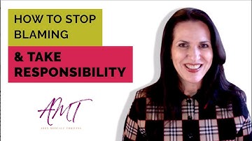 How to Stop Blaming and Take Responsibility