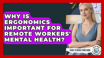 Why Is Ergonomics Important For Remote Workers