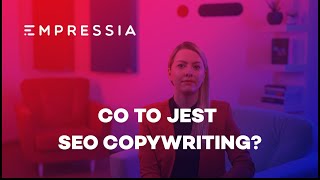 Co to jest SEO copywriting? | Empressia