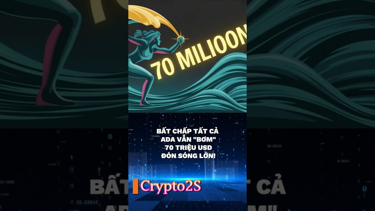Tin Tức Crypto 2s! PHỐ WALL ĐANG TÌM CÁCH "BÓP" CRYPTO? BẤT CHẤP  ADA VẪN "BƠM" 70M USD ĐÓN SÓNG LỚN