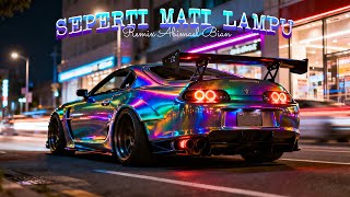 SEPERTI MATI LAMPU FULL BASS REMIX ABIMAEL BIAN #remix #dj #edm