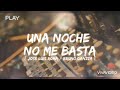 Simón león, Shaila Dúrcal - una noche no me basta (letra)