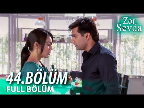 Zor Sevda | 44.Bölüm ❤️