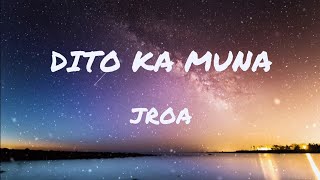 DITO KA MUNA - JRoa (Lyrics video)