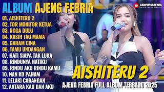 Download Lagu Album Ajeng Febria || AISHITERU 2 - TOR MONITOR KETUA - Dangdut Koplo Om Nirwana Full Album Terbaru MP3