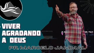 Viver Agradando a Deus :: Pr. Marcelo Jammal
