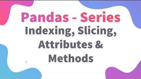 Python Class 12 IP | Pandas Series Indexing, Slicing, Attributes and Methods | Informatics Practices