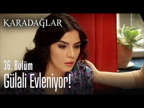 Gülali evleniyor! - Karadağlar 36. Bölüm