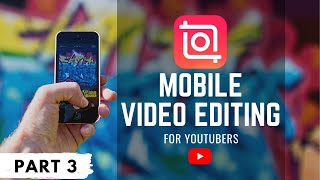 How To Edit Videos for YouTube Part 3 : Tutorial for Beginners | InShot Series