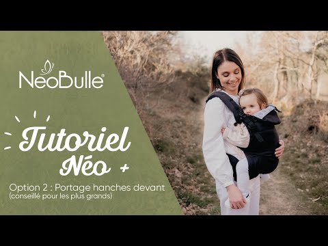 [PORTAGE] Tutoriel - Porte-bébé Néo + - Portage hanches devant (plus grand)