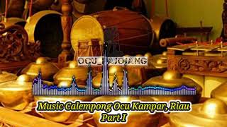 CALEMPONG OGUONG KAMPAR, Musik Khas Kampar Riau. Part I 