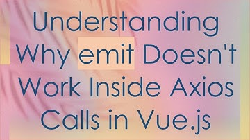 Understanding Why emit Doesn