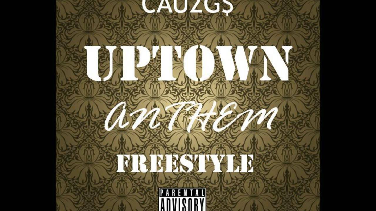 CAU2GS - Uptown Anthem Freestyle