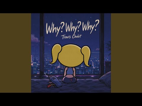 Why?Why?Why?