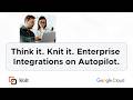Think it. Knit it: Your AI Integrations Engineer on Google Cloud