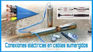 CÓMO HACER CONEXIONES ELÉCTRICAS EN CABLES SUMERGIDOS (ELECTROBOMBA)