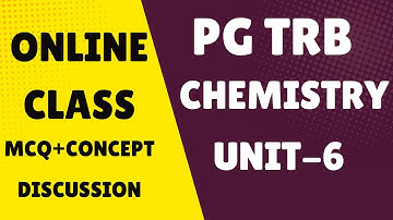 PG TRB Chemistry Online Class Unit-6 Test Question Discussion