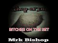 BITCHES ON THE SET BY MRK BISHOP