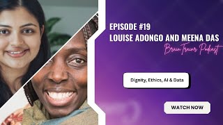 #19: MEENA DAS AND LOUISE ADONGO – DIGNITY, ETHICS, AI AND DATA