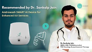 Recommended by Dr.  Sankalp Jain (Gyno, IVF & IUI)  || Androwash SMART AI Device for Enhanced IUI screenshot 3