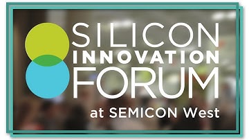 Silicon Innovation Forum | SEMICON West 2016 | Soliman Productions