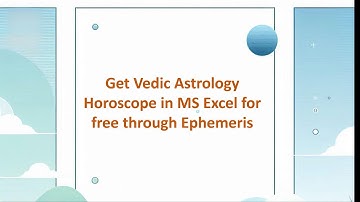 Free download MS Excel file to get horoscope as Vedic Astrology with Ephemeris