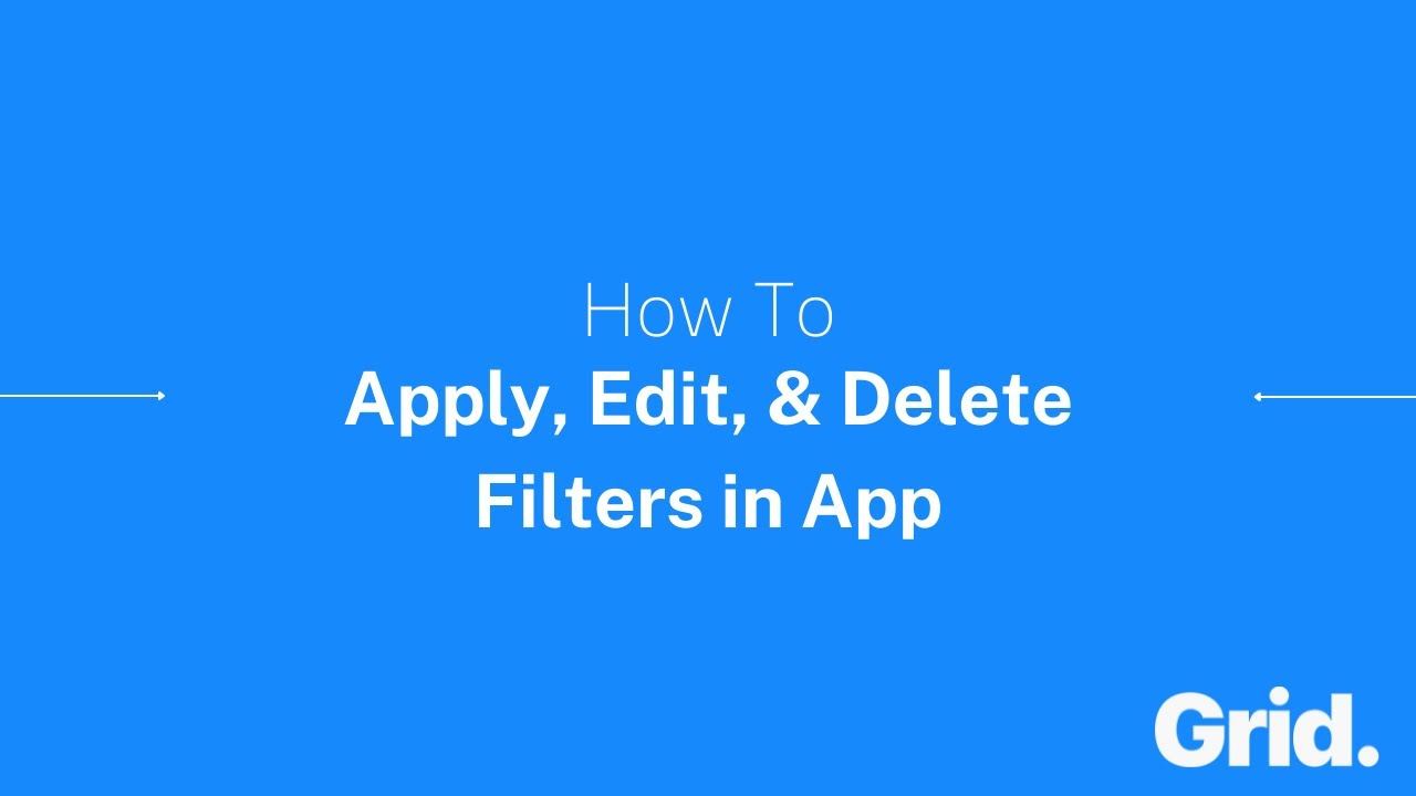 How To Apply, Edit, Delete Filters in App | Getting Started | Grid ...