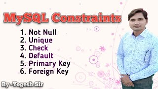 Constraints In MySQL | Part - 5| Not Null | Unique | Check | Default | Primary Key | Foreign Key