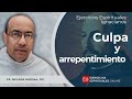 Culpa y arrepentimiento  ejercicios espirituales 2024 10   fr nelson medina op