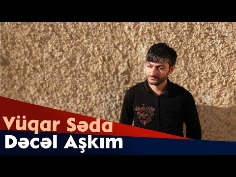 Vuqar Seda - Dəcəl Aşkım 2018