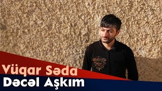 Vuqar Seda - Dəcəl Aşkım 2018 Resimi