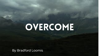Overcome | by Bradford Loomis (from the album Under the August Sky)
