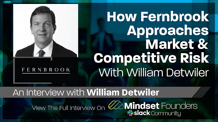How Fernbrook Approaches Market & Competitive Risk...
