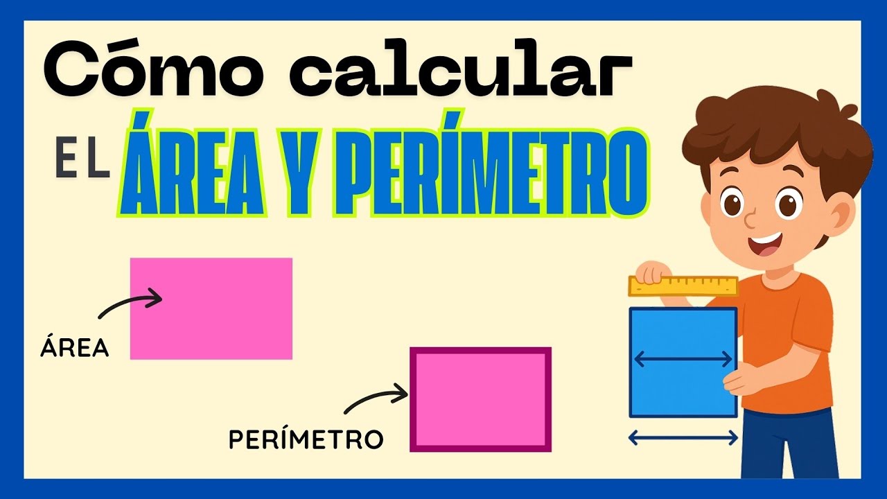 Cómo Calcular el Área y el Perímetro | Geometría para Niñ@s. [Video educativo]