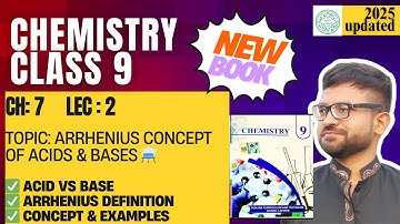 Class 9 Chemistry | New Book Chapter 7 Lecture 2 | Arrhenius Concept of Acids & Bases⚗️|Punjab Board
