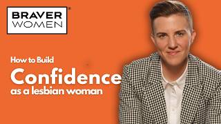How to Build Confidence as a Lesbian Woman 