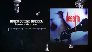 Tempo Y Mexicano 777 - Quien Quiere Guerra | Desafío (2003)