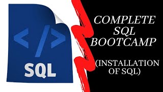 Complete SQL BOOTCAMP (Installation of SQL)||Episode 2