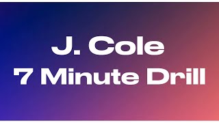 J. Cole - 7 Minute Drill (Lyrics)