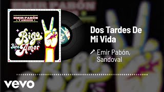 Emir Pabón, Sandoval - Dos Tardes De Mi Vida (Audio)