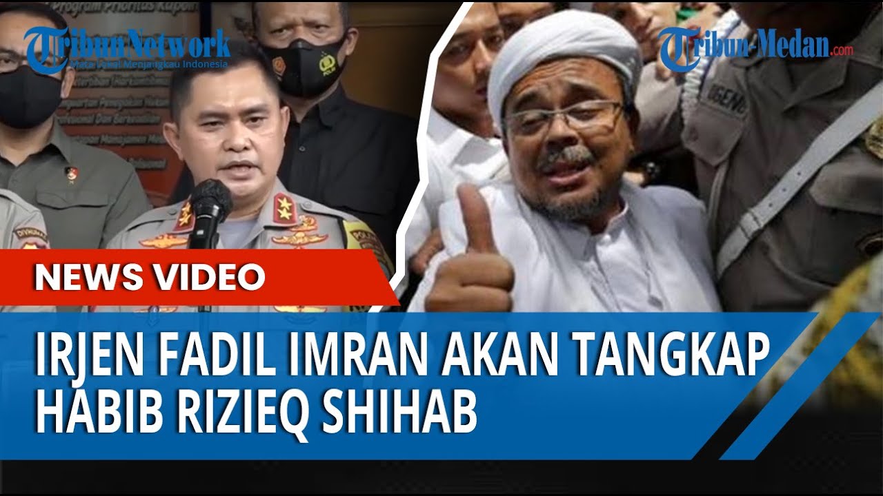 Kapolda Irjen Fadil Imran akan Tangkap Habib Rizieq Shihab dan 5 Orang Lainnya