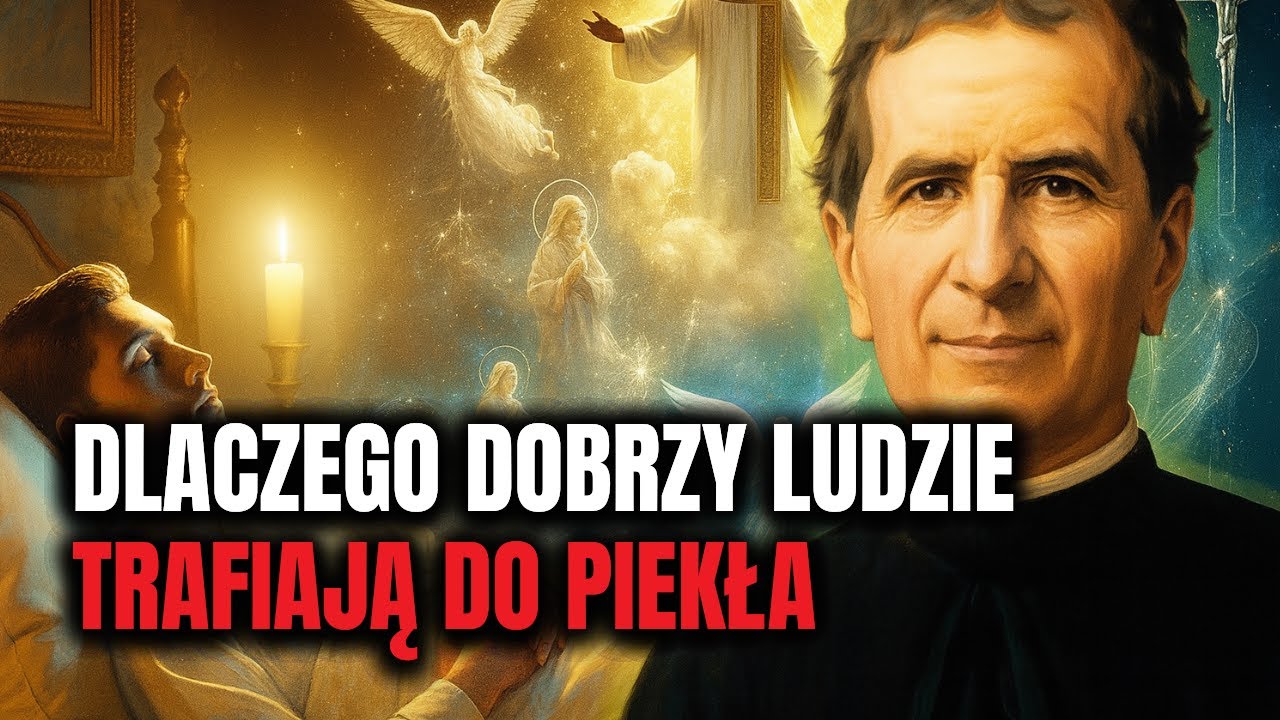 Jan Bosko UJAWNIA szokujący powód, dla którego „dobrzy ludzie” trafiają do piekła