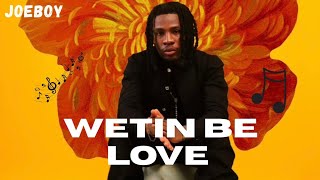Joeboy  Wetin Be Love s 