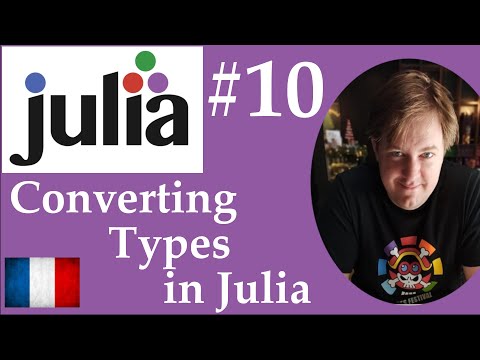#10 Julia - Convertir les Types avec Julia