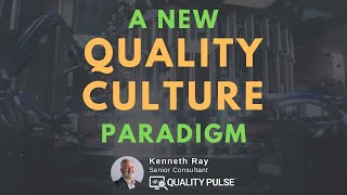 A New Quality Culture Paradigm
